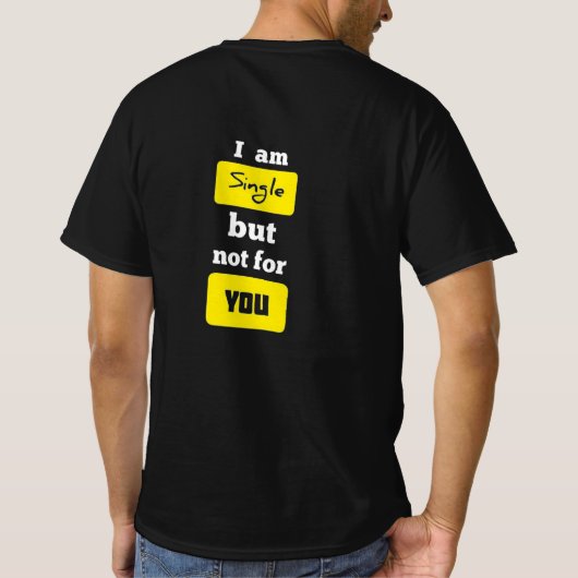 Ik ben single, maar niet voor jou t-shirt (Achterkant)