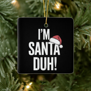 Ik ben Sinterklaas Duh Grappig Kerstcadeau-idee Keramisch Ornament