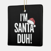 Ik ben Sinterklaas Duh Grappig Kerstcadeau-idee Keramisch Ornament (Links)