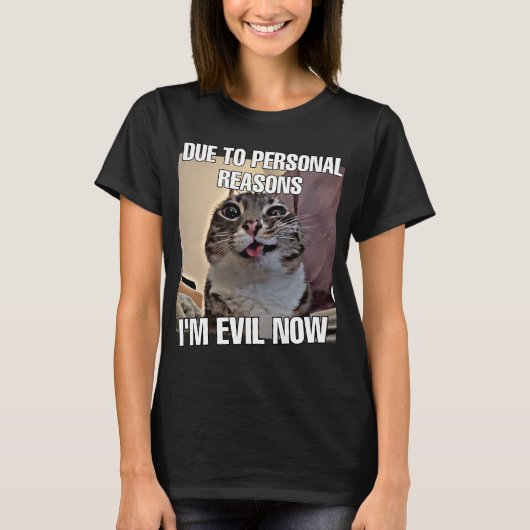 Ik ben slecht nu kat meme vrouwen t-shirt (Voorkant)