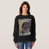 Ik ben slecht nu kat meme vrouwen trui (Voorkant volledig)