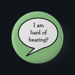 Ik ben slechthorend, bewustzijn ronde button 5,7 cm<br><div class="desc">Vermijd communicatieproblemen en maak je doofheid bewuster met de I am hard of hearing badge. Moe van het uitleggen van jezelf en het waarschuwen van mensen voor je gehoor, deze pin is precies wat de dokter bestelde, ik heb deze pin ontworpen met behulp van een bladgroene kleur, maar je kunt...</div>