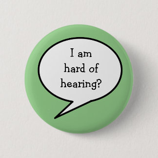 Ik ben slechthorend, bewustzijn ronde button 5,7 cm