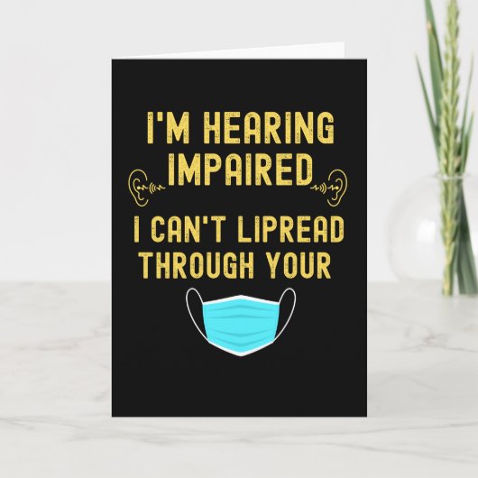 Ik ben slechthorend, ik kan niet liplezen door je kaart (Voorkant)