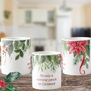 Ik ben slechts een ochtendmens bij Christmas Holly Koffiemok