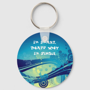 Ik ben slim, daarom ben ik Single Sleutelhanger