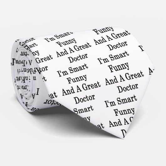 Ik ben slim grappig en een geweldige dokter stropdas (Opgerold)