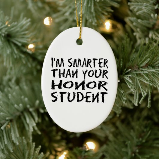 Ik ben slimmer dan je eersteklas foto keramisch ornament (Boom)