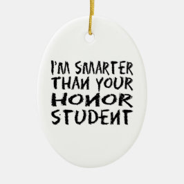 Ik ben slimmer dan je eersteklas foto keramisch ornament