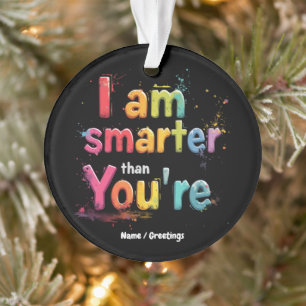 Ik ben slimmer dan jij grappig Retro ontwerp Ornament