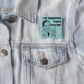 Ik ben slimmer dan jouw grappige knop badge vierkante button 5,1 cm (In situ)