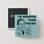 Ik ben slimmer dan jouw grappige knop badge vierkante button 5,1 cm (Voorkant /achterkant)