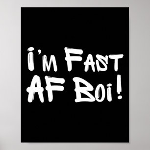 Ik ben snel Af Boi Grappige Meme Snel Als F Boy Gr Poster