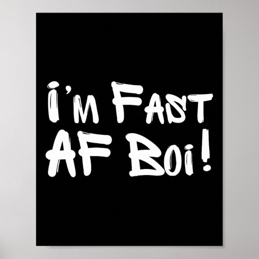 Ik ben snel Af Boi Grappige Meme Snel Als F Boy Gr Poster (Voorkant)