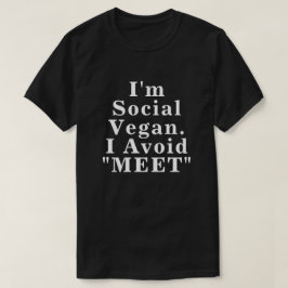 Ik ben sociaal Vegan... ik heb geen afspraak. T-shirt