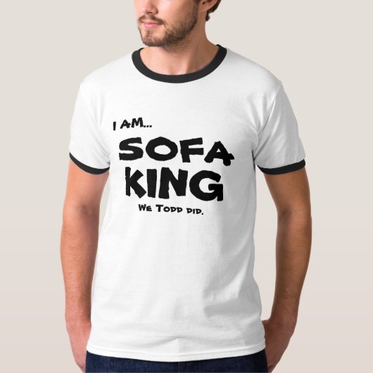 Ik ben... SOFA, KING, dat hebben we vandaag gedaan T-shirt (Voorkant)