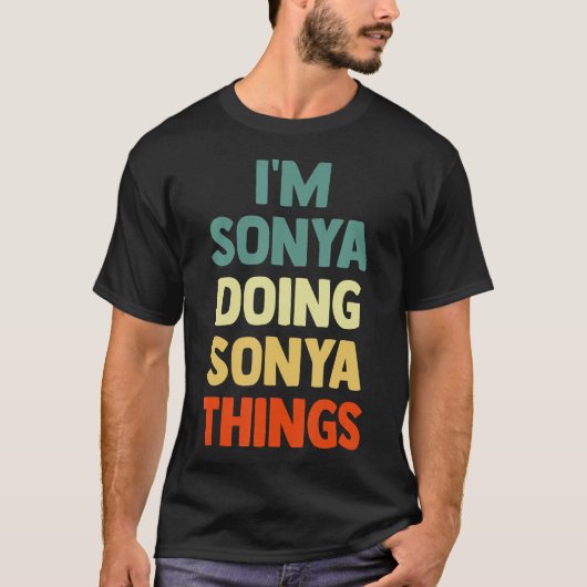 Ik ben Sonya aan het doen Sonya dingen Leuke geper T-shirt (Voorkant)