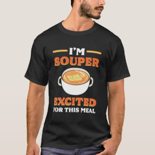 Ik ben Souper enthousiast voor deze maaltijd Frans T-shirt