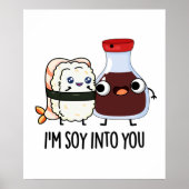 Ik ben Soy in You Cute Soy Sauce Pun Poster (Voorkant)
