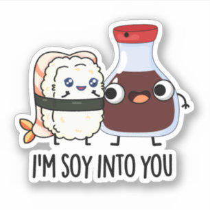 Ik ben Soy in You Cute Soy Sauce Pun Sticker