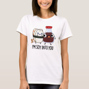 Ik ben Soy in You Cute Soy Sauce Pun T-shirt