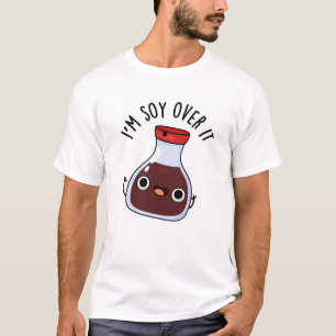 Ik ben soy over het grappige Soy Sauce Pun T-shirt