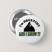Ik ben SQUATCHY en ik weet het! Ronde Button 5,7 Cm (Voorkant /achterkant)