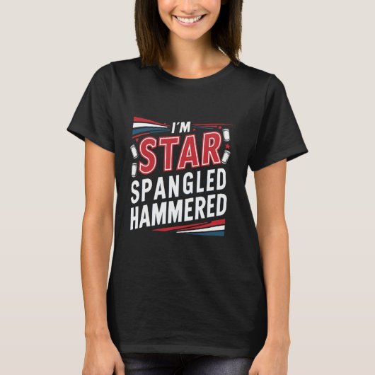 Ik ben Star Spangled Hammered Funny 4th of July Ce T-shirt (Voorkant)
