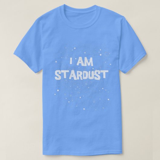 Ik ben Stardust Astronomie Space Science T-shirt (Design voorkant)