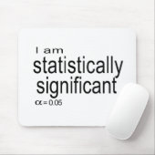 Ik ben statistisch significant.jpg muismat (Met muis)