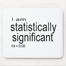 Ik ben statistisch significant.jpg muismat