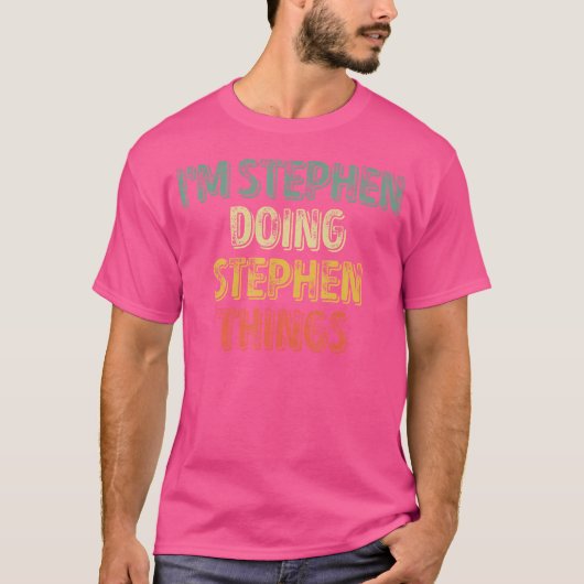 Ik ben Stephen die Stephen Things Shirt personalis (Voorkant)