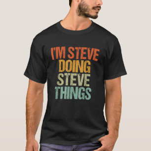Ik ben STEVE aan het doen STEVE Things Funny Birt T-shirt