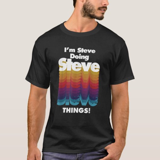Ik ben Steve aan het doen Steve Things Funny Verja T-shirt (Voorkant)