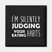 Ik ben stil bij je eetgewoonten grappige Vegan Magneet (Voorkant)