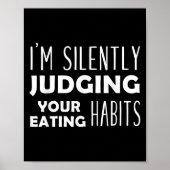 Ik ben stil bij je eetgewoonten grappige Vegan Poster (Voorkant)