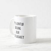 Ik ben stil bij je spreadsheet grappigheid koffiemok (Voorkant links)