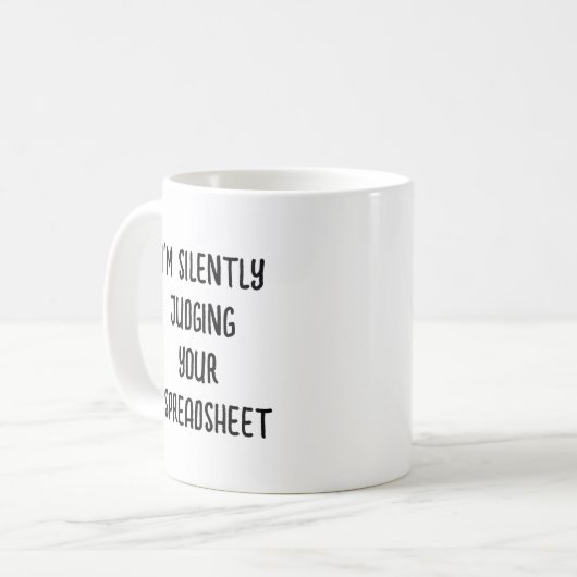 Ik ben stil bij je spreadsheet grappigheid koffiemok (Voorkant links)