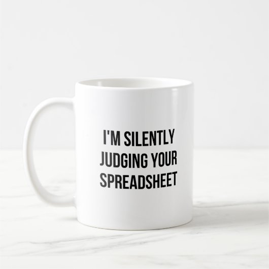 Ik ben stil bij je spreadsheet koffiemok (Links)