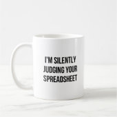 Ik ben stil bij je spreadsheet koffiemok (Links)