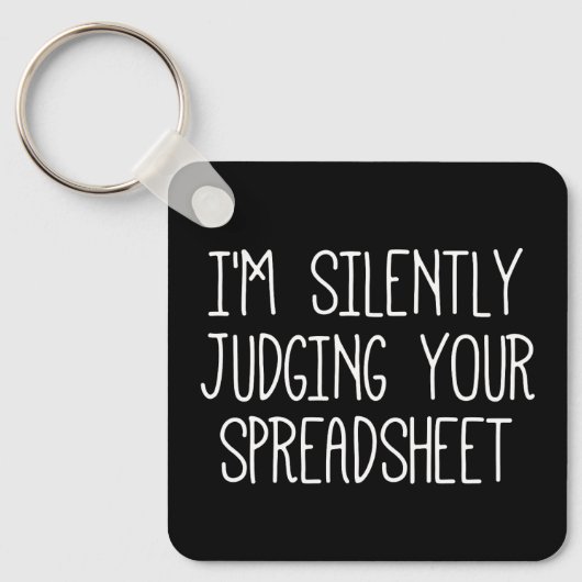 Ik ben stil bij je spreadsheet sleutelhanger (Voorkant)
