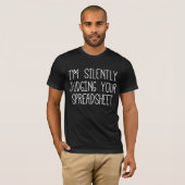 Ik ben stil bij je spreadsheet t-shirt (Voorkant volledig)