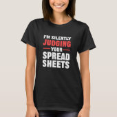 Ik ben stil bij je spreadsheets accountant t-shirt (Voorkant)