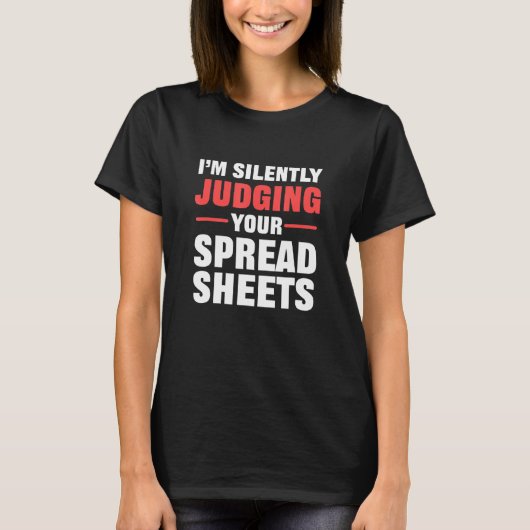 Ik ben stil bij je spreadsheets accountant t-shirt (Voorkant)