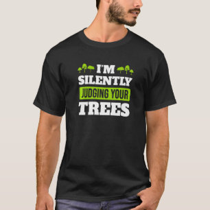 Ik ben stilletjes aan het beoordelen van je bomen- t-shirt
