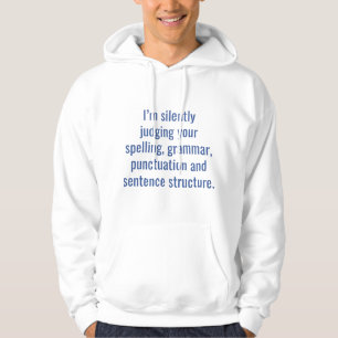 Ik ben stilletjes om je te beoordelen hoodie