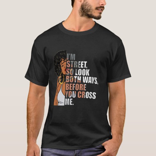 Ik ben straat dus kijk beide kanten op voordat je t-shirt (Voorkant)