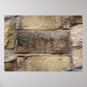 "Ik ben Stuck" een andere steen in de muur Poster
