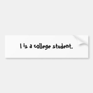 Ik ben student. bumpersticker