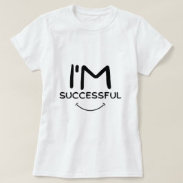 Ik ben succesvol T-Shirt